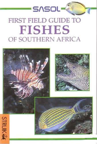 FIRST FIELD GUIDE TO FISHES OF SOUTHERN AFRICA