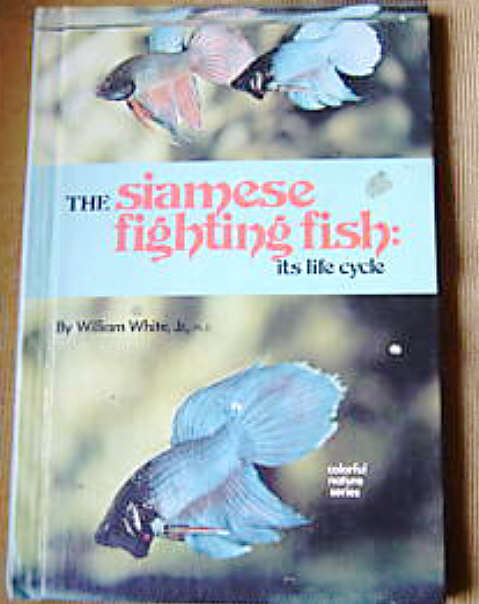 THE SIAMESE FIGHTING FISH by William White. HB TFH Publications 