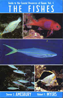 Guide to the Coastal Resources of Guam. The Fishes