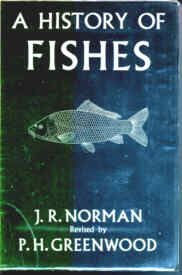 A History of Fishes by Norman and Greenwood